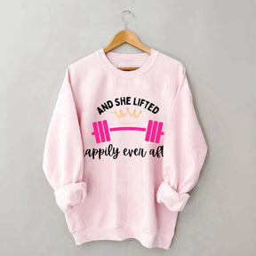 And She Lifted Happily Ever After Sweatshirt