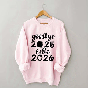 Good Bye 2025 Hello 2026 Sweatshirt