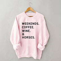 Weekend Coffee Horses Wine Sweatshirt