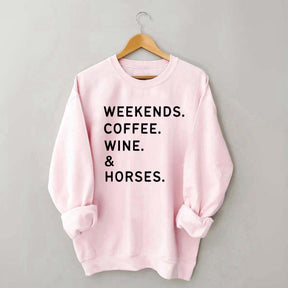 Weekend Coffee Horses Wine Sweatshirt