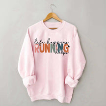 Comfort Color Life Happens Running Helps Sweatshirt