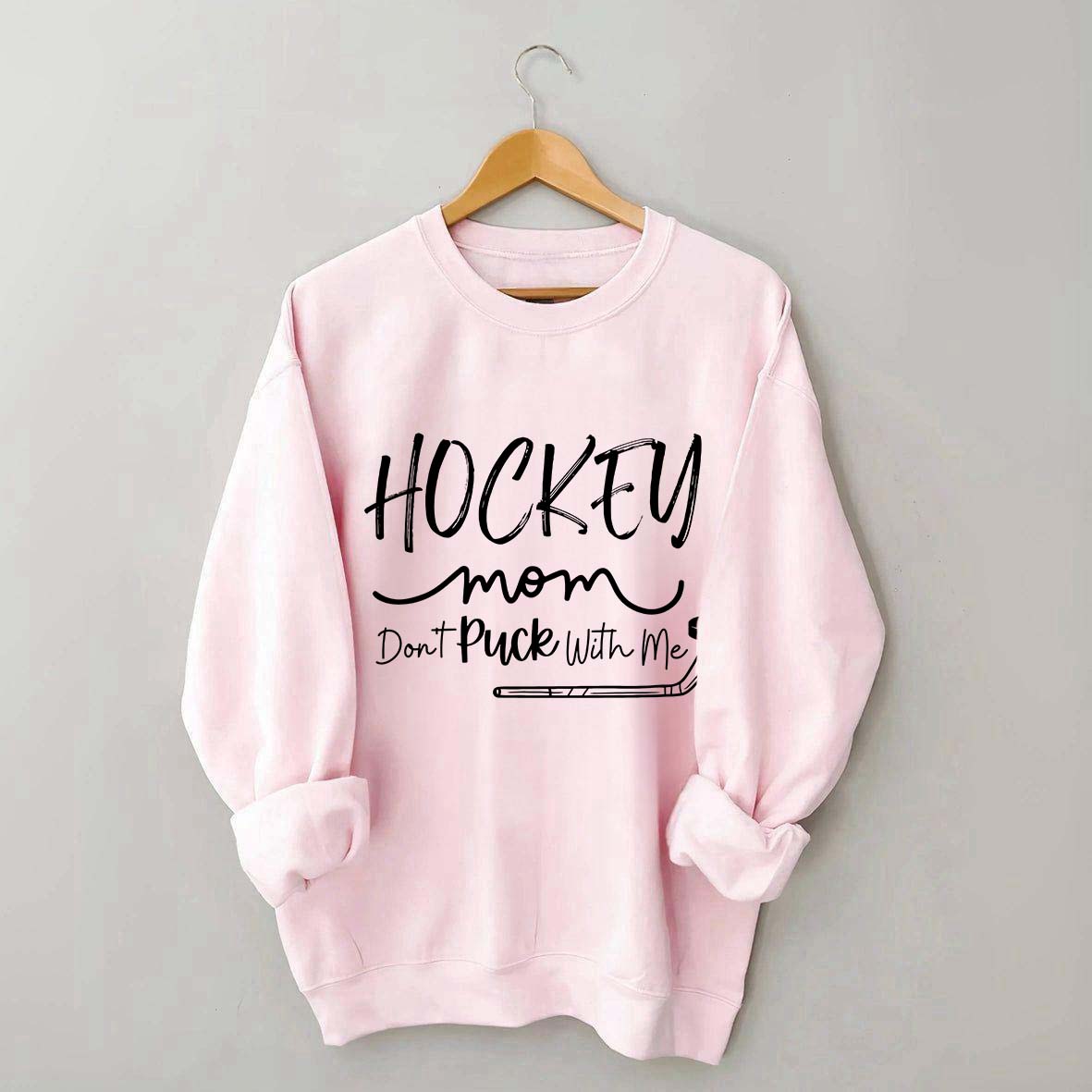 Don't Puck With Me Hockey Mom Sweatshirt