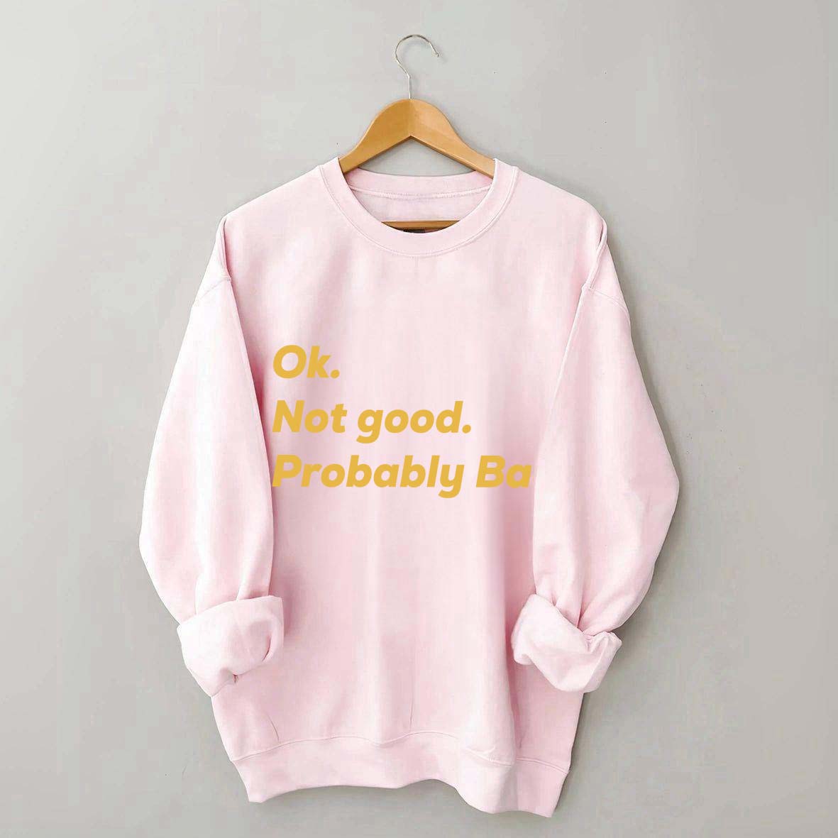 Ok Not good Probably Bad Hockey Sweatshirt