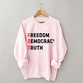 Freedom Democracy Truth Sweatshirt