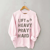 Lift Heavy Pray Hard Workout Sweatshirt