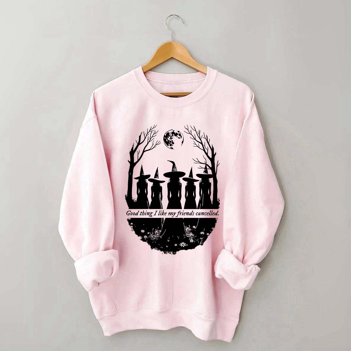I Like My Friends Cancelled Witch Sweatshirt