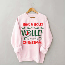 Have a Nice Holly Volley Sweatshirt