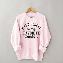 Field Hockey Is My Favorite Season Sweatshirt