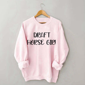 Draft Horse Girl Sweatshirt