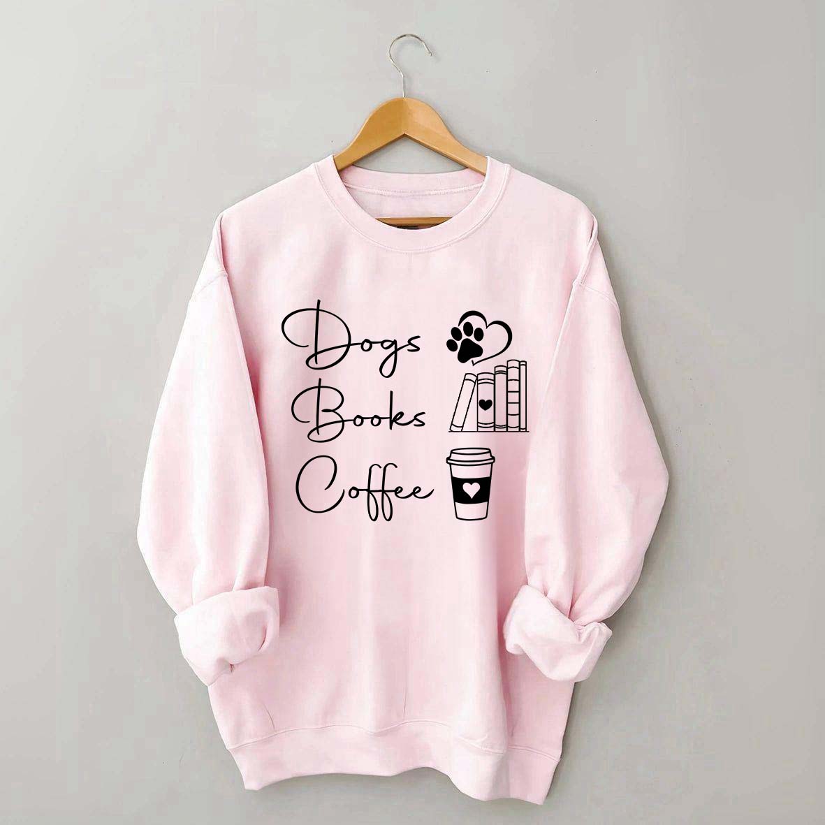 Coffee Books and Dogs Sweatshirt