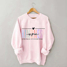 Kindness Is Free Sweatshirt