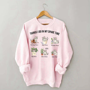 Things I Do In My Spare Time Cat & Plants Swetashirt