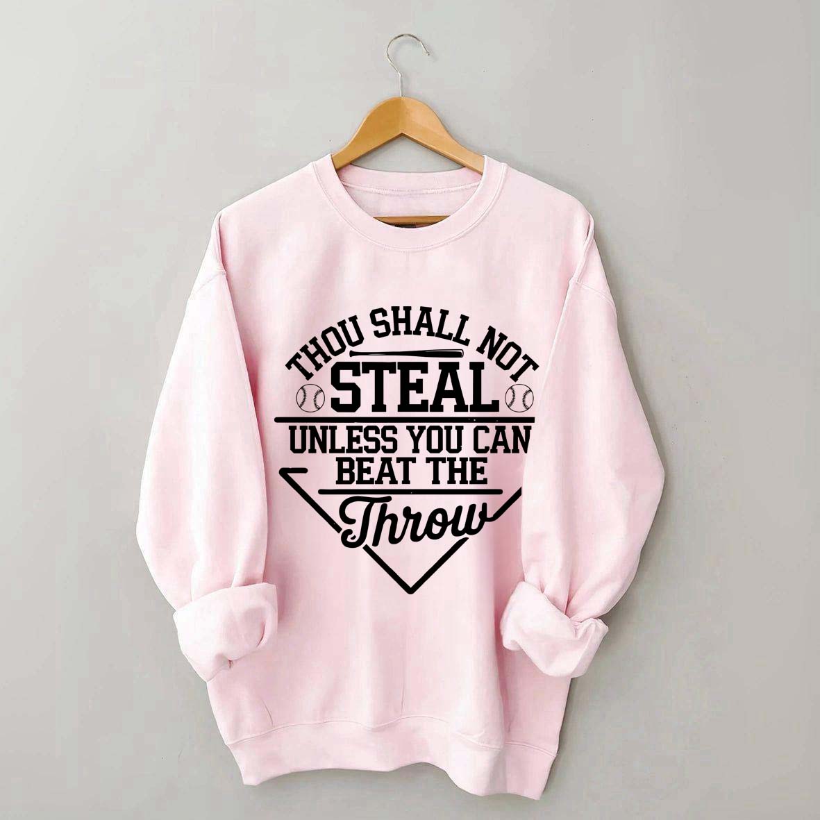 Thou Shall Not Steal Unless You Can Beat The Throw Sweatshirt