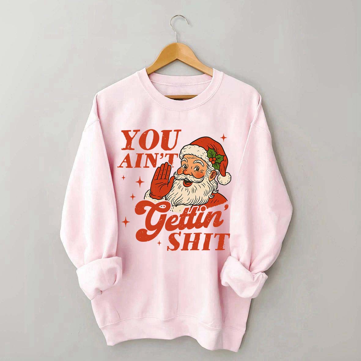 Vintage Santa You Ain't Gettin Sweatshirt