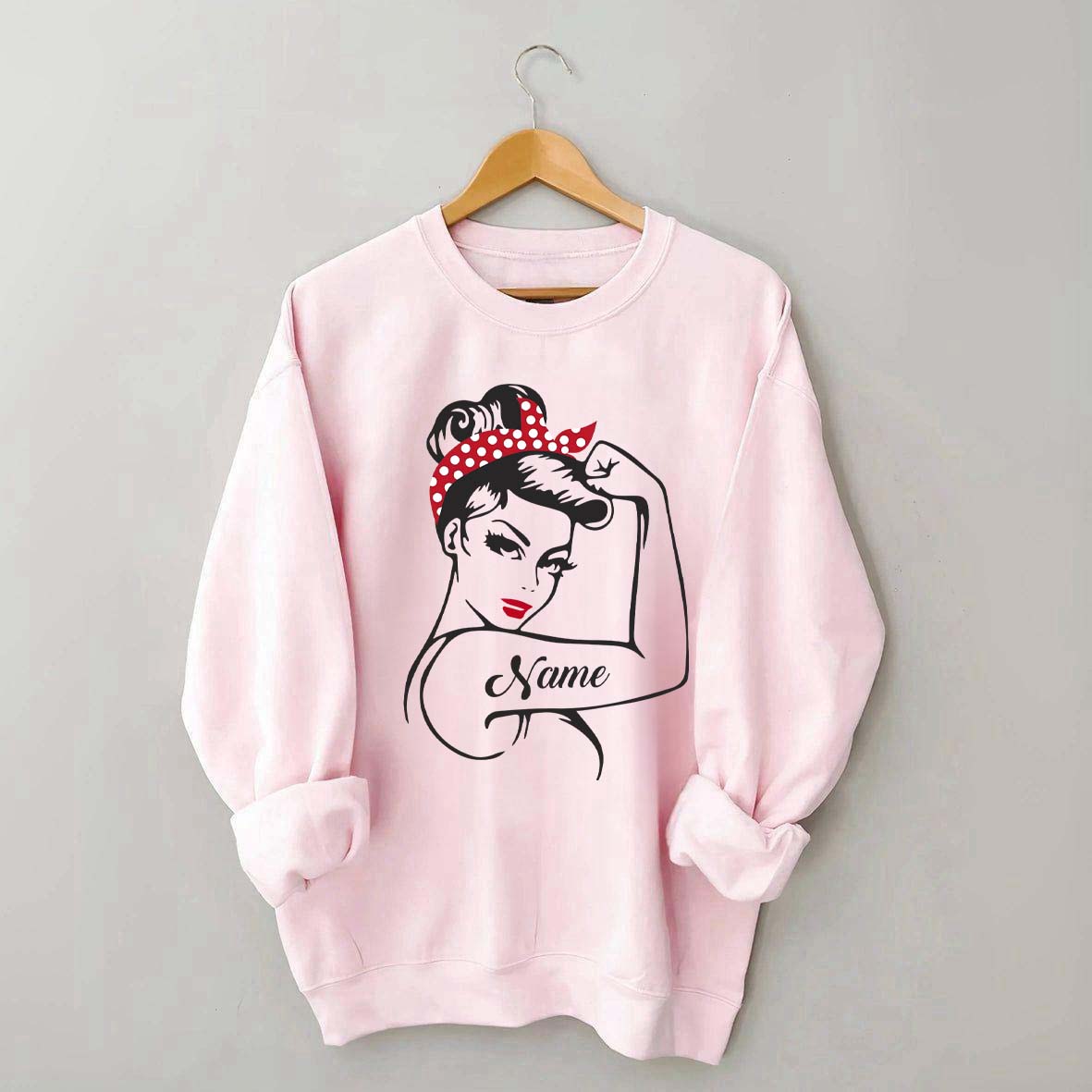Custom Rosie the Riveter Strong Women Sweatshirt