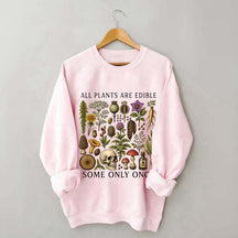 Retro All Plants Are Edible Some Only Once Sweatshirt