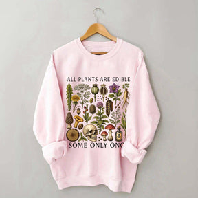 Retro All Plants Are Edible Some Only Once Sweatshirt