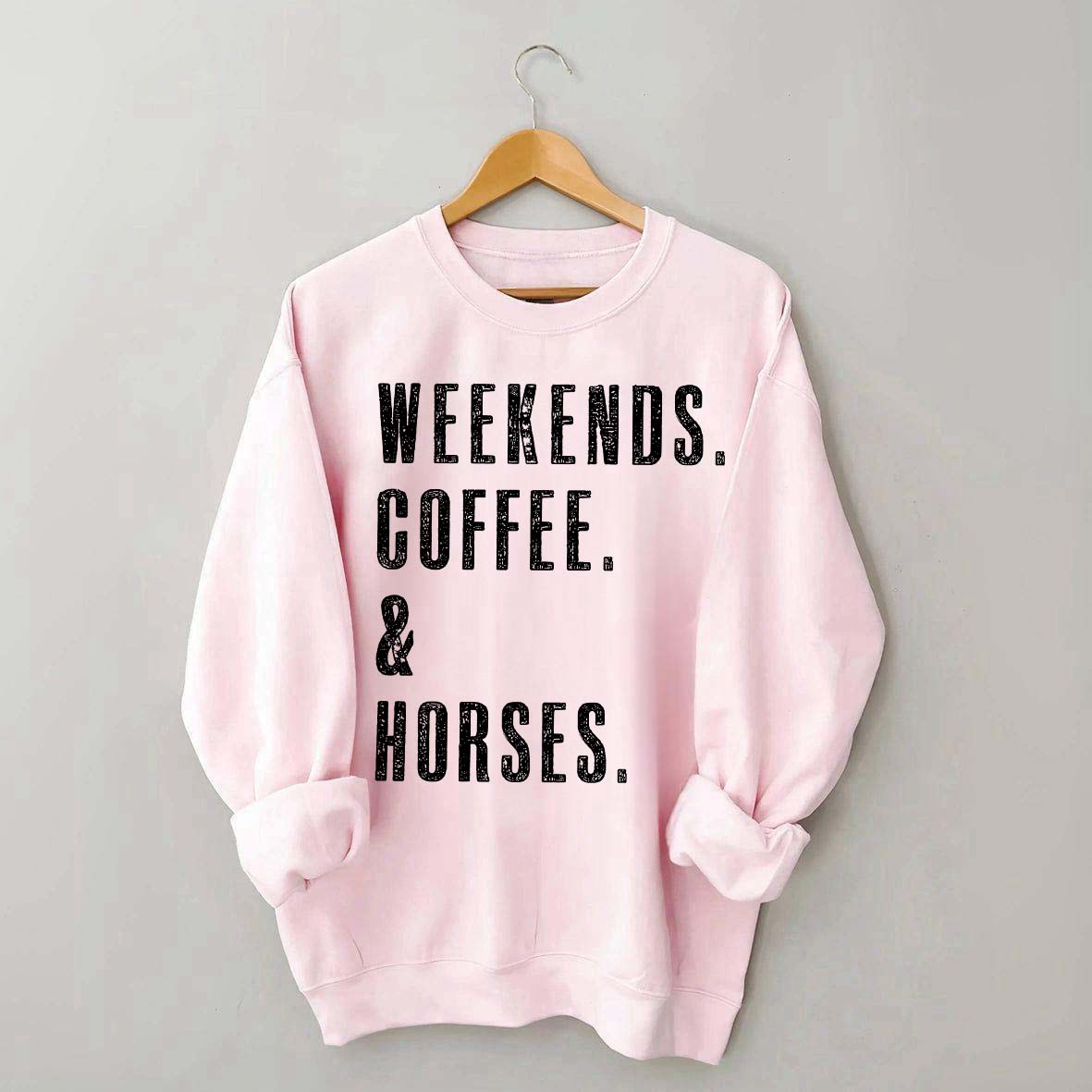 Weekends Coffee & Horses Gift Sweatshirt
