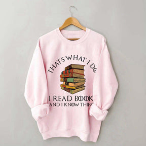 Retro That's What I Do I Read Books And I Know Things Sweatshirt