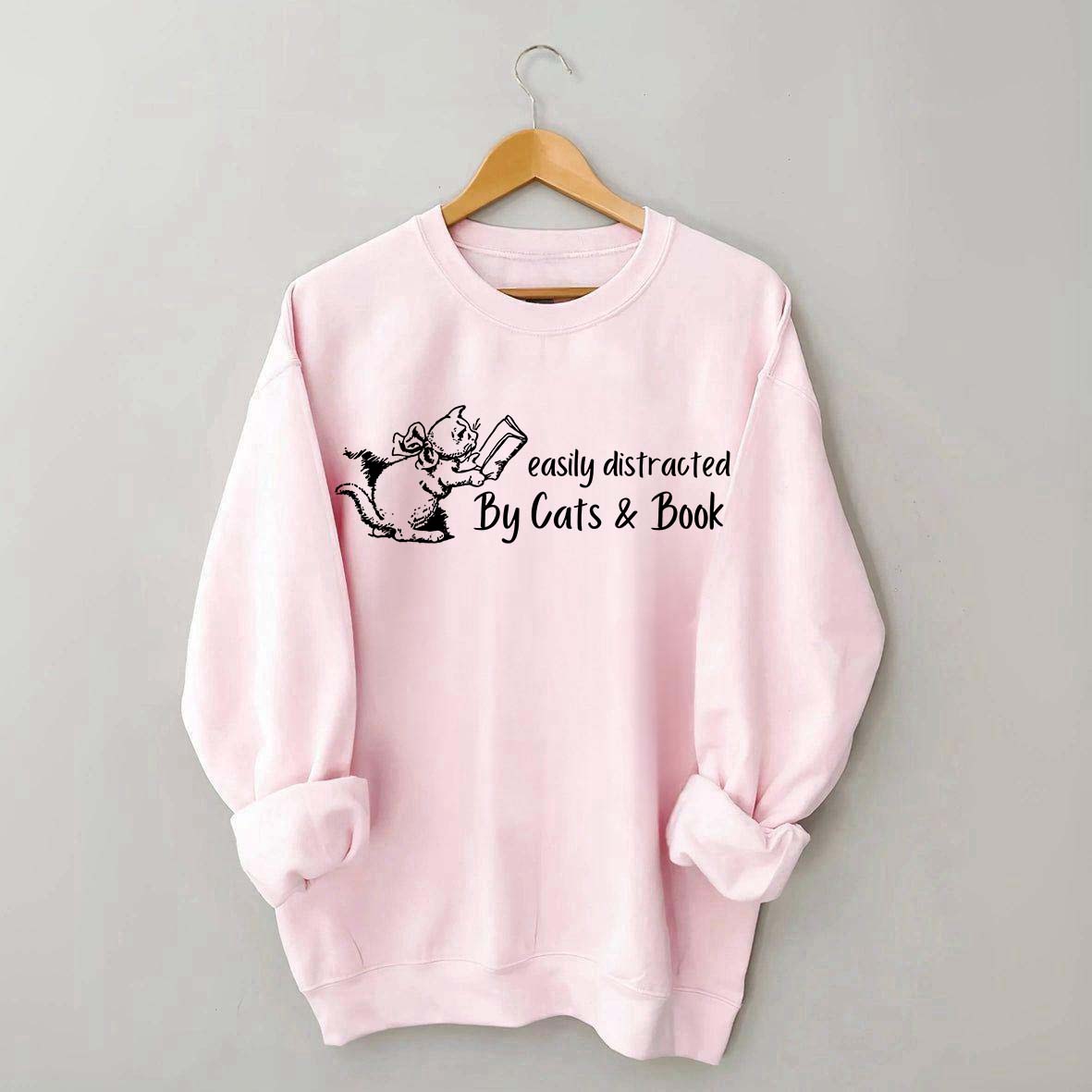 Cute Easily Distracted By Cats and Books Sweatshirt