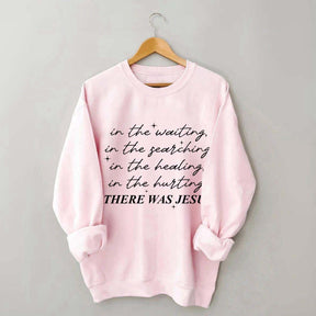 There Was Jesus Trendy Faith Sweatshirt
