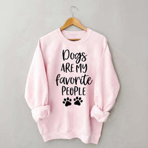 Dogs Are My Favorite People Funny Cute Sweatshirt