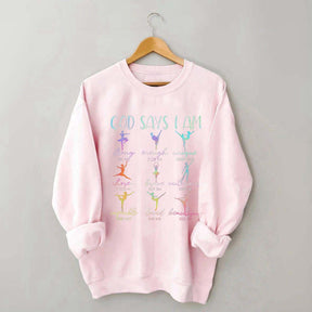 Cute God Says I Am Dancer Ballerina Sweatshirt