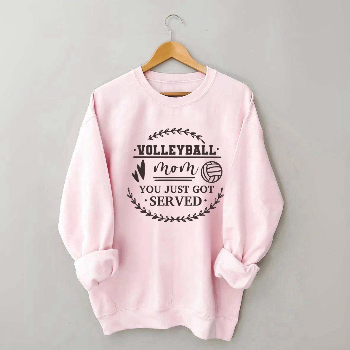 You Just Got Served Volleyball Sweatshirt