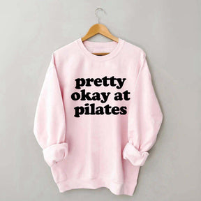 Pretty Okay At Pilates Sweatshirt
