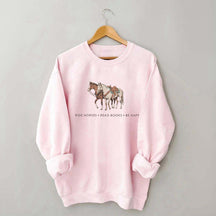 Ride Horses  Read Books Be Happy Ranch Girl Sweatshirt