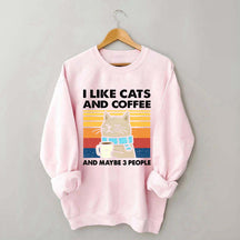 I Like Cats And Coffee Sweatshirt
