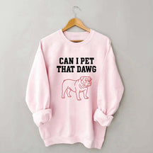 Can I Pet That Dawg Comfort Colors Sweatshirt