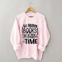 So Many Books So Little Time Nerd Sweatshirt