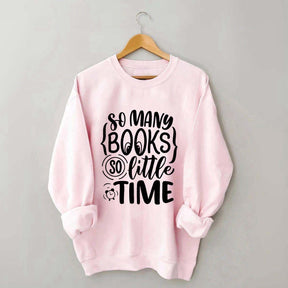 So Many Books So Little Time Nerd Sweatshirt