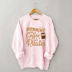 Running On Coffee And Pilates Powerhouse Sweatshirt