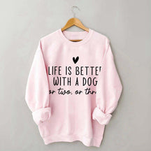 Cute Heart Life Is Better With A Dog Sweatshirt