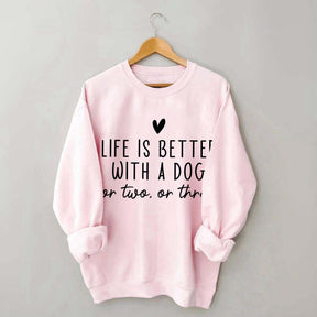 Cute Heart Life Is Better With A Dog Sweatshirt