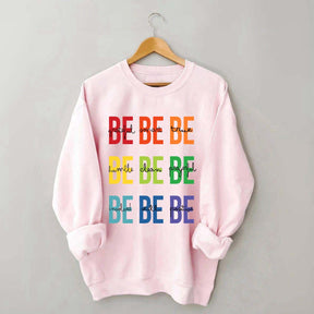 Be Grateful Be Smart Be True Sweatshirt