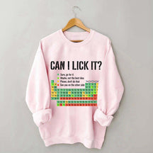 Can I Lick It Periodic Table Chemistry Sweatshirt