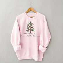 Have Yourself A Merry Little Christmas Sweatshirt