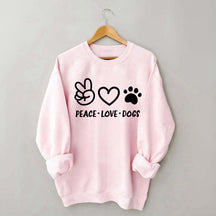 Peace Love Dogs Sweatshirt