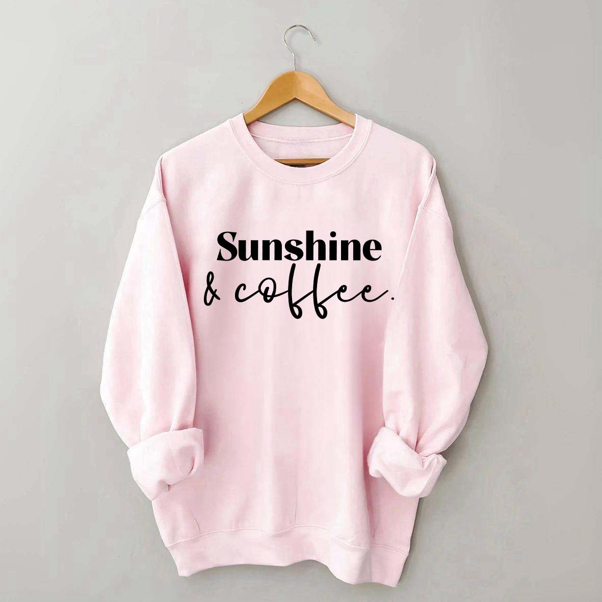 Sunshine and Coffee Lover Sweatshirt
