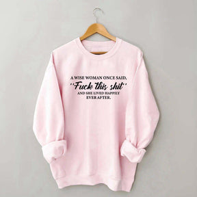 Fuck This Shit Women Funny Sweatshirt