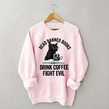 Read Books Drink Coffee Fight Evil Sweatshirt