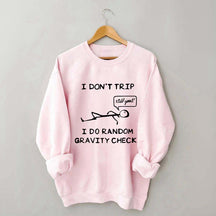 I DON'T TRIP Matchstick Sweatshirt
