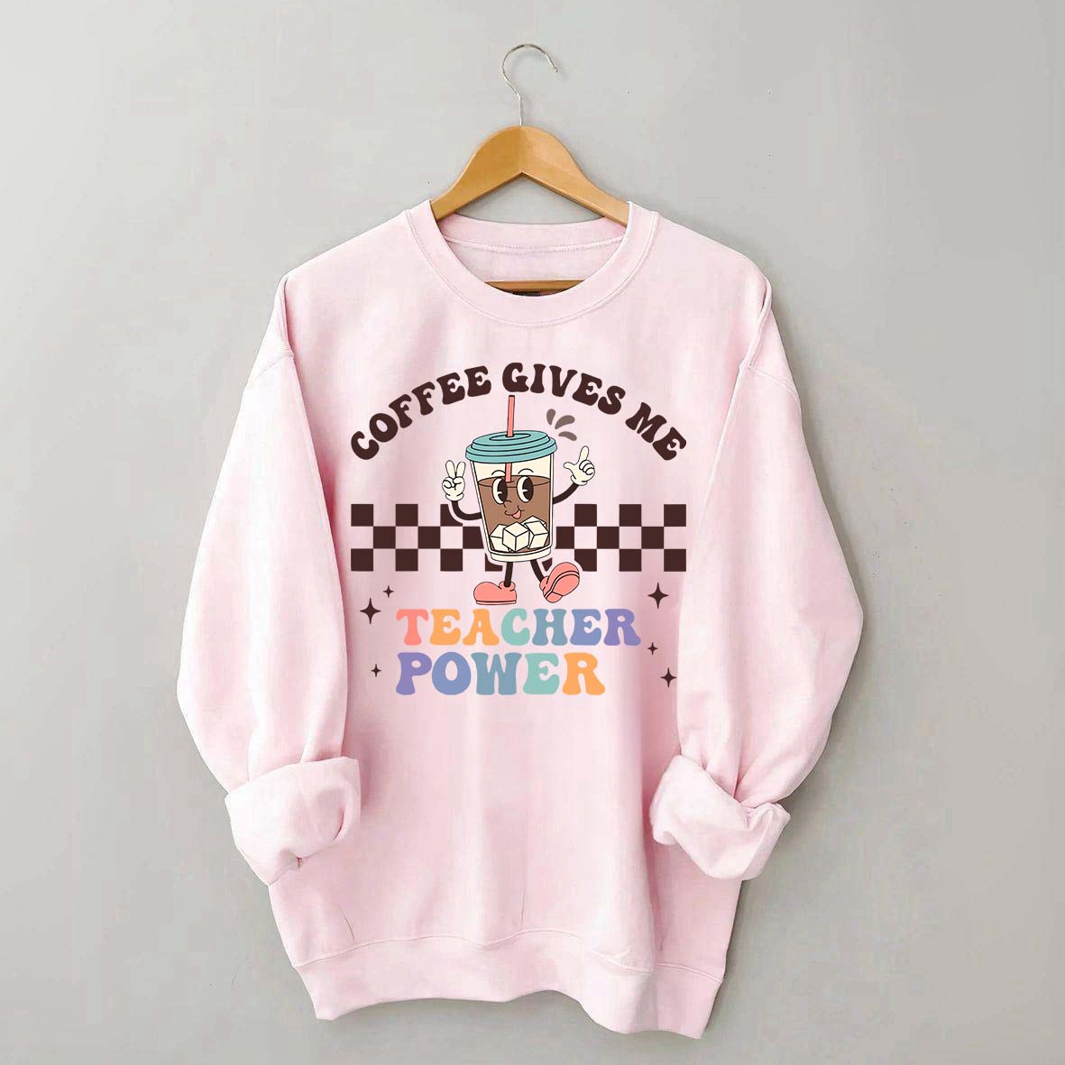 Coffee Gives Me Teacher Powers Sweatshirt