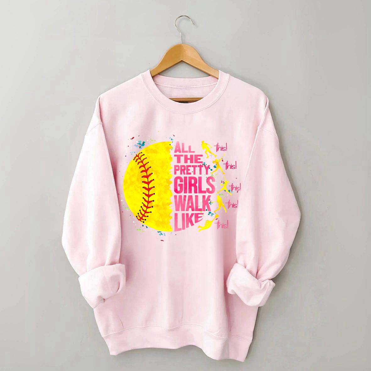All The Pretty Girls Walk Like This Softball Sweatshirt