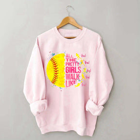 All The Pretty Girls Walk Like This Softball Sweatshirt