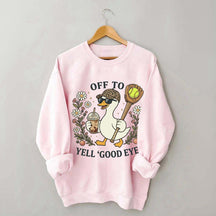 Off To Yell Good Eye Softball Goose Sweatshirt