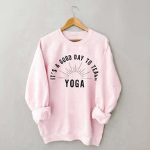 It's a Good Day to Teach Yoga Sweatshirt